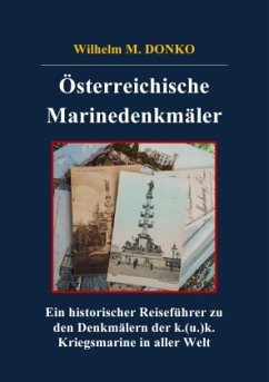 Österreichische Marinedenkmäler - Donko, Wilhelm M.