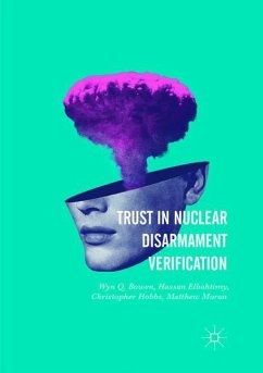 Trust in Nuclear Disarmament Verification - Bowen, Wyn Q.;Elbahtimy, Hassan;Hobbs, Christopher