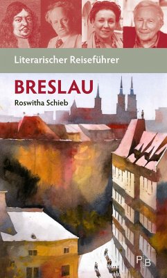 Literarischer Reiseführer Breslau - Roswitha, Schieb