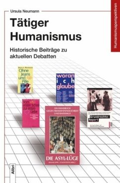 Tätiger Humanismus - Neumann, Ursula