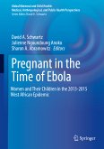 Pregnant in the Time of Ebola (eBook, PDF)
