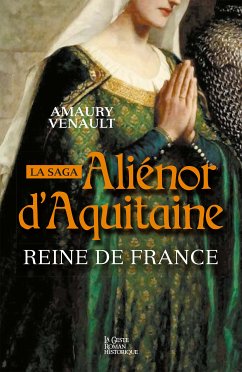 Aliénor d'Aquitaine - Tome 2 (eBook, ePUB) - Venault, Amaury