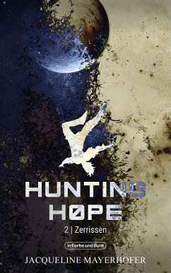 Hunting Hope - Teil 2: Zerrissen (eBook, ePUB) - Mayerhofer, Jacqueline