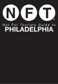 Not For Tourists Guide to Philadelphia (eBook, ePUB)