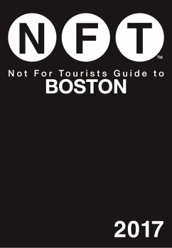 Not For Tourists Guide to Boston 2017 (eBook, ePUB) - Not For Tourists