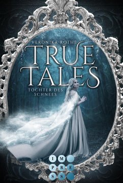 Tochter des Schnees / True Tales Bd.1 (eBook, ePUB) - Rothe, Veronika