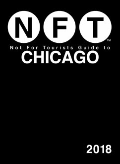 Not For Tourists Guide to Chicago 2018 (eBook, ePUB) - Not For Tourists