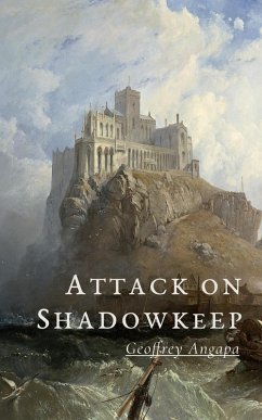 Attack on Shadowkeep (Tales of a Dragon, #3) (eBook, ePUB) - Angapa, Geoffrey
