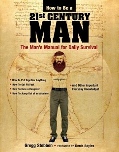 How To Be a 21st Century Man (eBook, ePUB) - Stebben, Gregg