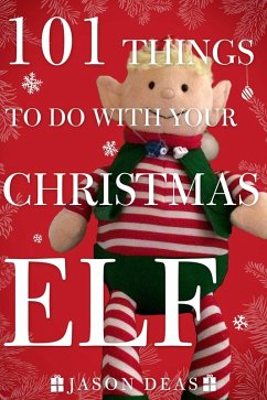 101 Things to Do with Your Christmas Elf (eBook, ePUB) - Deas, Jason