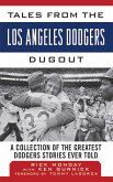 Tales from the Los Angeles Dodgers Dugout (eBook, ePUB)