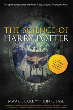 The Science of Harry Potter (eBook, ePUB) - Brake, Mark; Chase, Jon