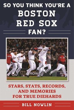 So You Think You're a Boston Red Sox Fan? (eBook, ePUB) - Nowlin, Bill