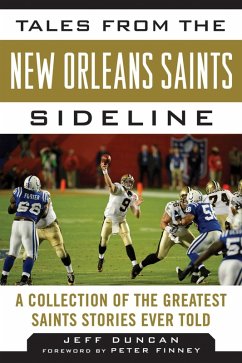 Tales from the New Orleans Saints Sideline (eBook, ePUB) - Duncan, Jeff