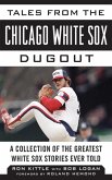 Tales from the Chicago White Sox Dugout (eBook, ePUB)