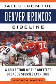 Tales from the Denver Broncos Sideline (eBook, ePUB)