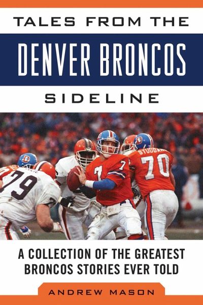 Tales from the Denver Broncos Sideline (eBook, ePUB) Tales from the Denver Broncos Sideline (eBook, ePUB)