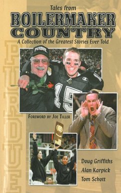 Tales From Boilermaker Country: A Collection of the Greatest Stories Ever Told (eBook, ePUB) - Griffiths, Doug