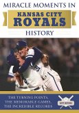 Miracle Moments in Kansas City Royals History (eBook, ePUB)
