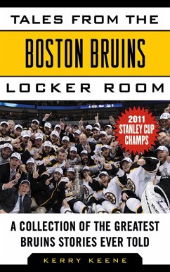 Tales from the Boston Bruins Locker Room (eBook, ePUB) - Keene, Kerry