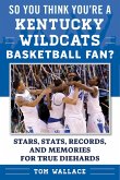 So You Think You're a Kentucky Wildcats Basketball Fan? (eBook, ePUB)