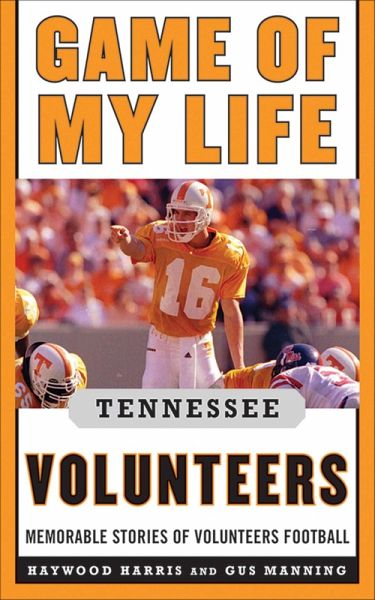 Game of My Life Tennessee Volunteers (eBook, ePUB) Game of My Life Tennessee Volunteers (eBook, ePUB)