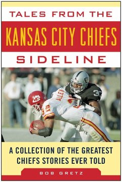 Tales from the Kansas City Chiefs Sideline (eBook, ePUB) - Gretz, Bob
