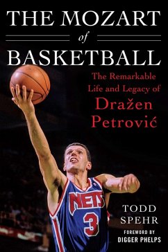The Mozart of Basketball (eBook, ePUB) - Spehr, Todd