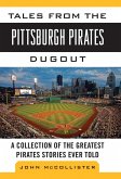 Tales from the Pittsburgh Pirates Dugout (eBook, ePUB)