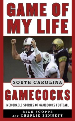 Game of My Life South Carolina Gamecocks (eBook, ePUB) - Scoppe, Rick; Bennett, Charlie