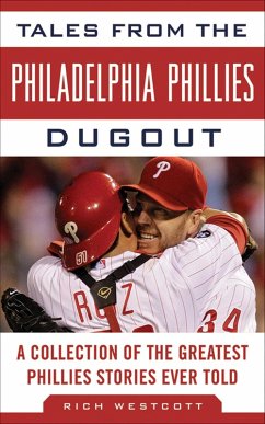 Tales from the Philadelphia Phillies Dugout (eBook, ePUB) - Westcott, Rich