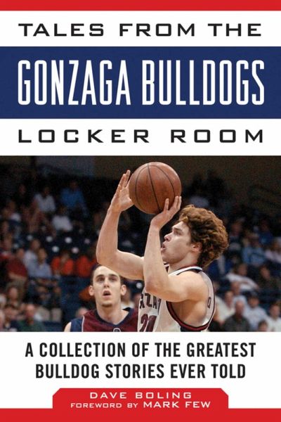 Tales from the Gonzaga Bulldogs Locker Room (eBook, ePUB)