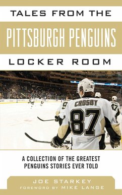 Tales from the Pittsburgh Penguins Locker Room (eBook, ePUB) - Starkey, Joe