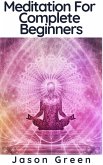 Meditation For Complete Beginners (eBook, ePUB)