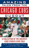 Amazing Tales from the Chicago Cubs Dugout (eBook, ePUB)