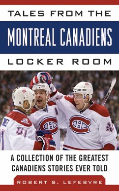 Tales from the Montreal Canadiens Locker Room (eBook, ePUB) - Lefebvre, Robert S.