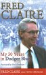 Fred Claire: My 30 Years in Dodger Blue... - Bild 1