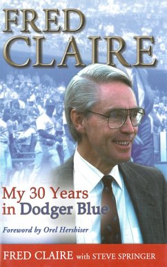 Fred Claire: My 30 Years in Dodger Blue (eBook, ePUB) - Claire, Fred