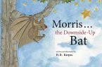 Morris . . . the Downside-Up Bat (eBook, ePUB)