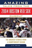 Amazing Tales from the 2004 Boston Red Sox Dugout (eBook, ePUB)