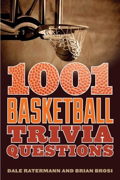 1001 Basketball Trivia Questions (eBook, ePUB) - Ratermann, Dale; Brosi, Brian