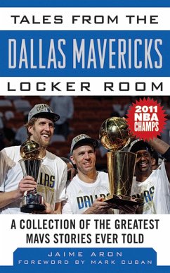 Tales from the Dallas Mavericks Locker Room (eBook, ePUB) - Aron, Jaime; Cuban, Mark