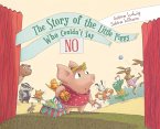 The Story of the Little Piggy Who Couldn't Say No (eBook, ePUB)