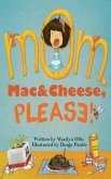 Mom, Mac & Cheese, Please! (eBook, ePUB)