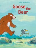 Goose the Bear (eBook, ePUB)