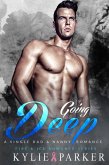 Going Deep: A Single Dad & Nanny Romance (Fire & Ice Romance Series, #1) (eBook, ePUB) Going Deep: A Single Dad & Nanny Romance (Fire & Ice Romance Series, #1) (eBook, ePUB)