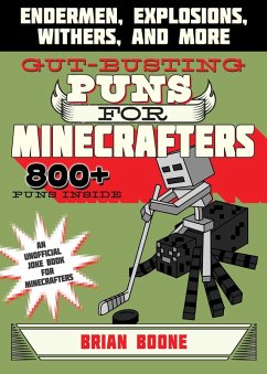 Gut-Busting Puns for Minecrafters (eBook, ePUB) - Boone, Brian