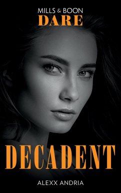 Cover Decadent (Mills & Boon Dare) (Dirty Sexy Rich) (eBook, ePUB)