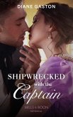 Shipwrecked With The Captain (Mills & Boon Historical) (The Governess Swap, Book 2) (eBook, ePUB)
