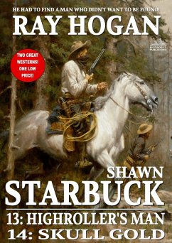 Shawn Starbuck Double Western 7: Highroller's Man and Skull Gold (A Shawn Starbuck Western) (eBook, ePUB) - Hogan, Ray